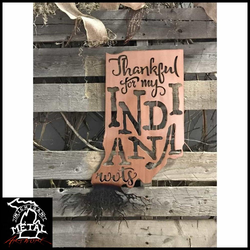 Thankful For My Indiana Roots Metal Wall Art Copper Torched /