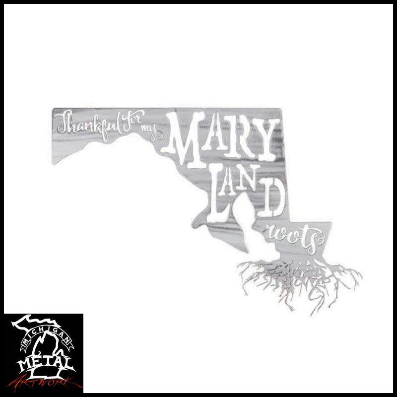 Thankful For My Maryland Roots Metal Wall Art Polished - Indoor Only /