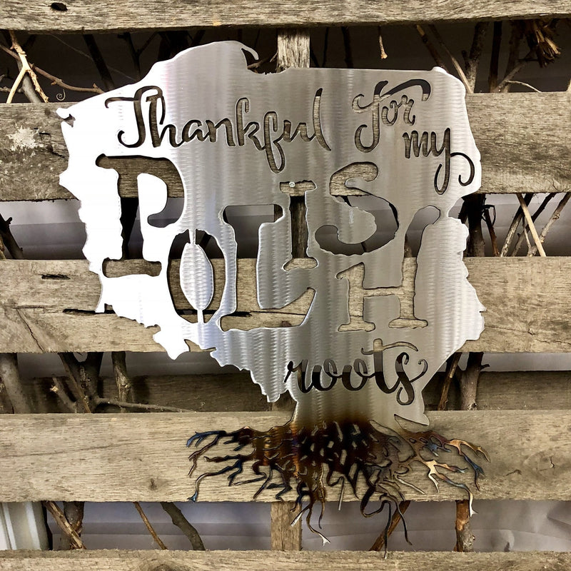 Thankful For My Polish Roots Metal Wall Art - Michigan Metal Artwork