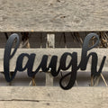 Laugh Cursive Metal Wall Art - Michigan Metal Artwork