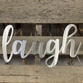 Laugh Cursive Metal Wall Art - Michigan Metal Artwork