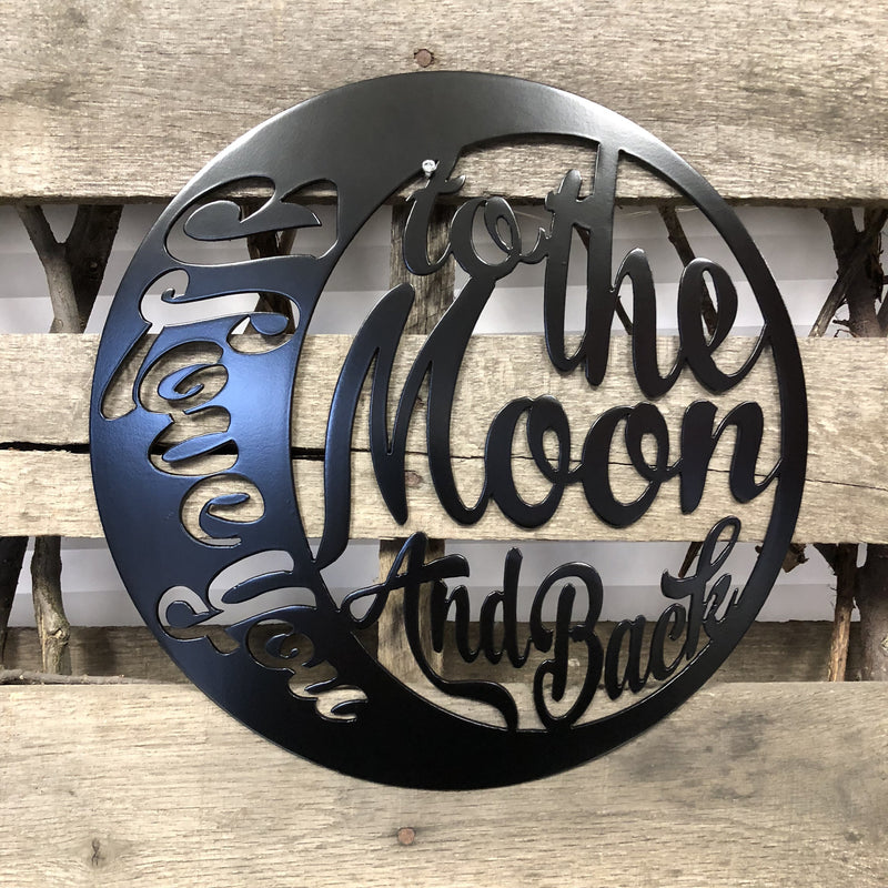 I Love You To The Moon And Back Circle Sign - Michigan Metal Artwork