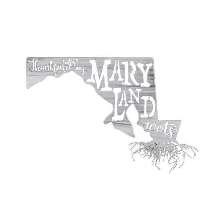 Thankful For My Maryland Roots Metal Wall Art - Michigan Metal Artwork