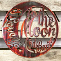 I Love You To The Moon And Back Circle Sign - Michigan Metal Artwork