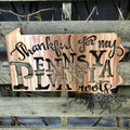 Thankful For My Pennsylvania Roots Metal Wall Art - Michigan Metal Artwork