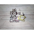 Life Begins After Coffee Metal Wall Art - Michigan Metal Artwork