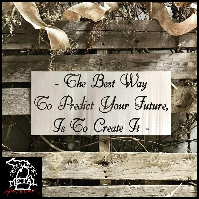 Predict Your Future Metal Wall Art Polished Quote Signs