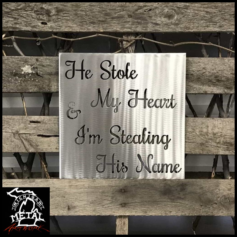 Stole My Heart Metal Wall Sign Signs