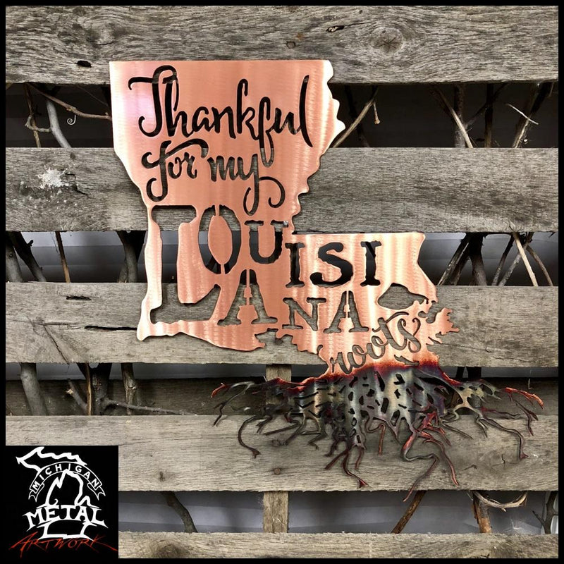 Thankful For My Louisiana Roots Metal Wall Art Copper Torched /