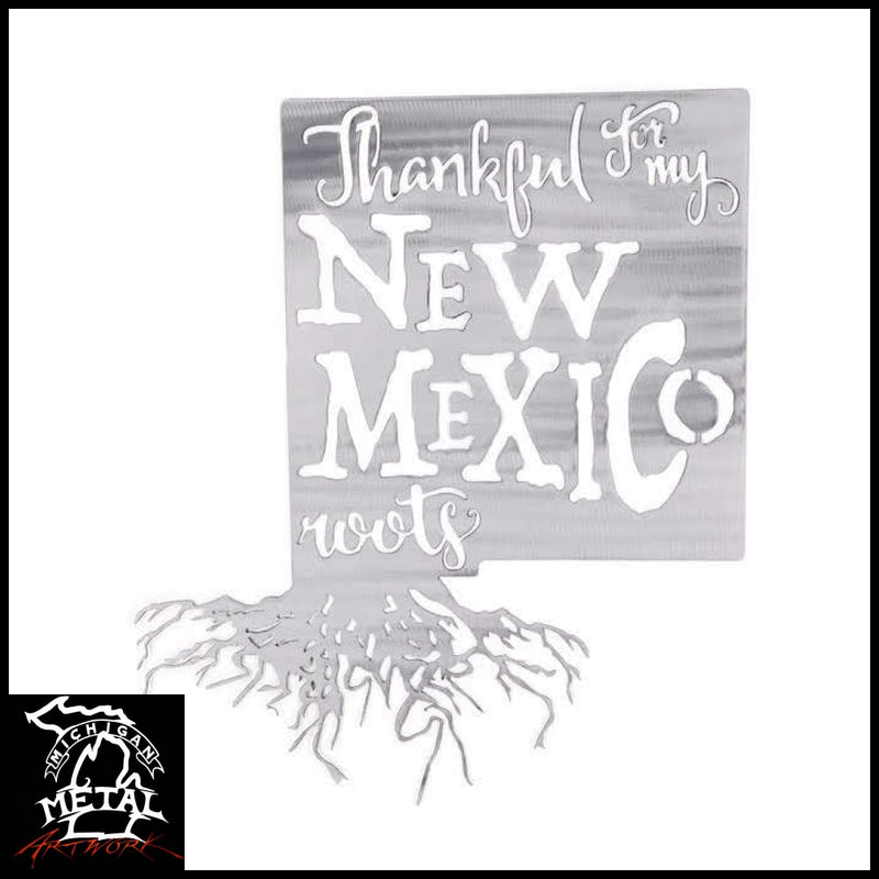 Thankful For My New Mexico Roots Metal Wall Art Polished - Indoor Only /