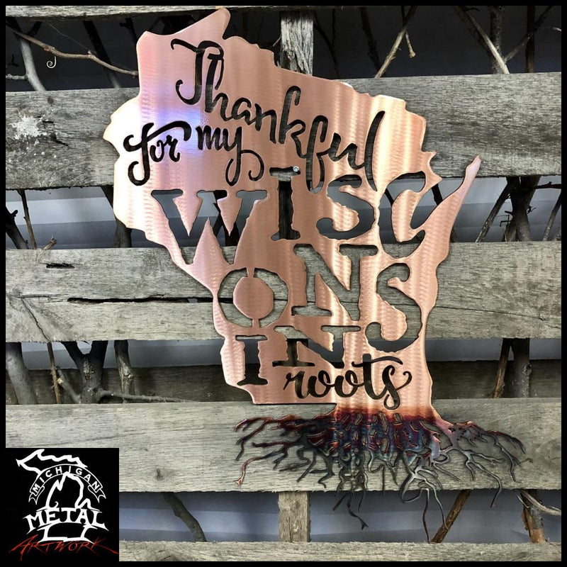 Thankful For My Wisconsin Roots Metal Wall Art Copper Torched /