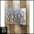 Thankful For My Wyoming Roots Metal Wall Art Polished Torched /